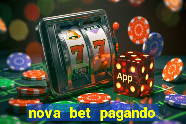 nova bet pagando no cadastro